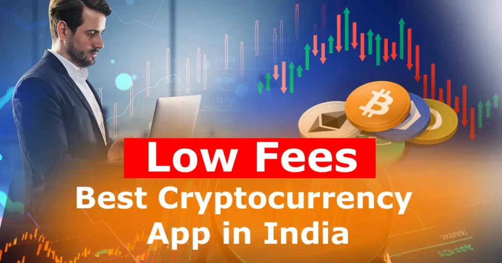 Best Cryptocurrency App in India with low fees